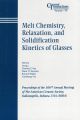 Melt Chemistry, Relaxation, and Solidification Kinetics of Glasses