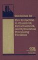 Guidelines for Fire Protection in Chemical, Petrochemical, and Hydrocarbon Processing Facilities