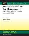 Models of Horizontal Eye Movements, Part I