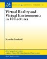 Virtual Reality and Virtual Environments in 10 Lectures