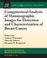 Computerized Analysis of Mammographic Images for Detection and Characterization of Breast Cancer