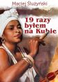 19 razy bylem na Kubie