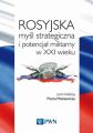 Rosyjska mysl strategiczna i potencjal militarny w XXI wieku