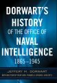 Dorwart's History of the Office of Naval Intelligence, 1865–1945