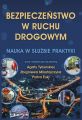 Bezpieczenstwo w ruchu drogowym. Nauka w sluzbie praktyki