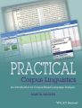 Practical Corpus Linguistics. An Introduction to Corpus-Based Language Analysis