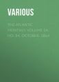 The Atlantic Monthly, Volume 14, No. 84, October, 1864