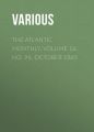 The Atlantic Monthly, Volume 16, No. 96, October 1865