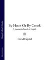 By Hook Or By Crook: A Journey in Search of English