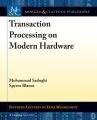 Transaction Processing on Modern Hardware