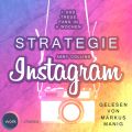 Strategie Instagram - 1.000 treue Fans in 4 Wochen: Echte Follower fur sich gewinnen (ungekurzt)