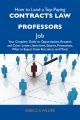 How to Land a Top-Paying Contracts law professors Job: Your Complete Guide to Opportunities, Resumes and Cover Letters, Interviews, Salaries, Promotions, What to Expect From Recruiters and More