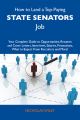 How to Land a Top-Paying State senators Job: Your Complete Guide to Opportunities, Resumes and Cover Letters, Interviews, Salaries, Promotions, What to Expect From Recruiters and More