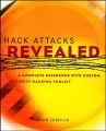 Hack Attacks Revealed. A Complete Reference with Custom Security Hacking Toolkit