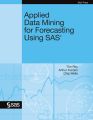 Applied Data Mining for Forecasting Using SAS