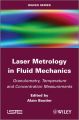 Laser Metrology in Fluid Mechanics. Granulometry, Temperature and Concentration Measurements