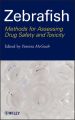 Zebrafish. Methods for Assessing Drug Safety and Toxicity