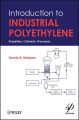 Introduction to Industrial Polyethylene. Properties, Catalysts, and Processes