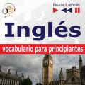 Ingles vocabulario para principiantes. Escucha & Aprende (for Spanish speakers)